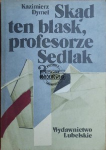 Skąd ten blask, profesorze Sedlak?