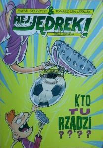 Hej, Jędrek! Kto tu rządzi?