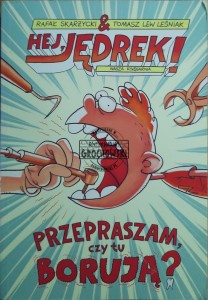 Hej, Jędrek! Przepraszam, czy tu borują?