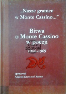 Nasze granice w Monte Cassino...Bitwa o Monte Cassino w poezji 1944-1969