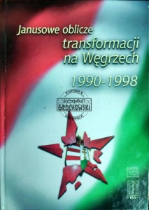 Janusowe oblicze transformacji na Węgrzech 1990-1998