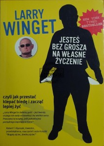 Jesteś bez grosza na własne życzenia czyli jak przestać klepać biedę i zacząć lepiej żyć