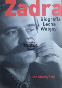 Zadra. Biografia Lecha Wałęsy
