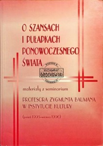O szansach i pułapkach ponowoczesnego świata