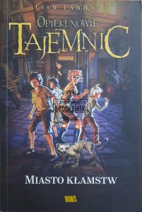 Opiekunowie tajemnic. Miasto kłamstw