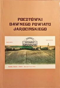 Pocztówki dawnego powiatu Jarocińskiego