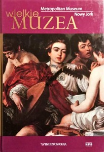 Metropolitan Museum Nowy Jork. Wielkie Muzea 