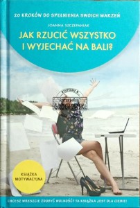 Jak rzucić wszystko i wyjechać na Bali?