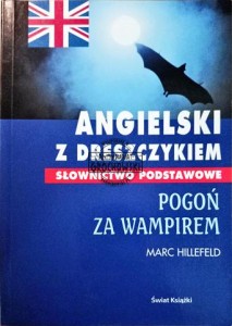 Angielski z dreszczykiem. Słownictwo podstawowe. Pogoń za Wampirem - Marc Hillefeld