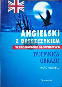 Angielski z dreszczykiem. Wzbogacanie słownictwa. Tajemnica obrazu - Marc Hillefeld