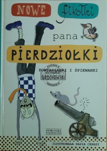 Nowe fikołki pana Pierdziołki. Powtarzanki i śpiewanki