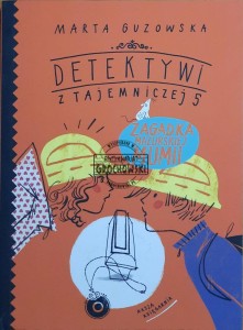Detektywi z Tajemniczej 5. Zagadka mazurskiej mumii