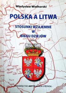 Polska a Litwa: Stosunki wzajemne w biegu dziejów