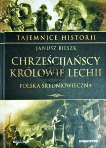 Chrześcijańscy królowie Lechii. Polska średniowieczna