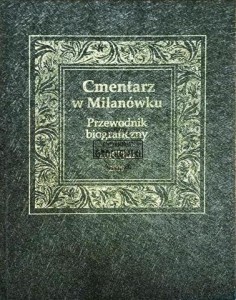 Cmentarz w Milanówku. Przewodnik biograficzny