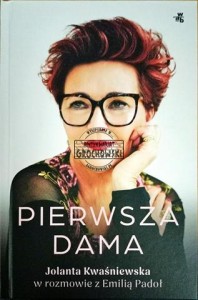 Pierwsza dama. Jolanta Kwaśniewska w rozmowie z Emilią Padoł