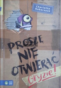 Proszę nie otwierać. Gryzie!