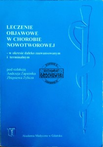 Leczenie objawowe w chorobie nowotworowej. W okresie daleko zaawansowanym i terminalnym