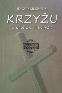 Krzyżu z drzewa zielonego