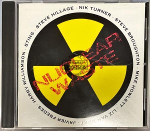 Sting, Steve Hillage, Nik Turner, Steve Broughton, Mike Howlett, Liz Van Dort, Dombek, Javier Fredes, Harry Williamson – Nuclear Waste CD