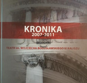 Teatr im. Wojciecha Bogusławskiego w Kaliszu, Kronika 2007 - 2011