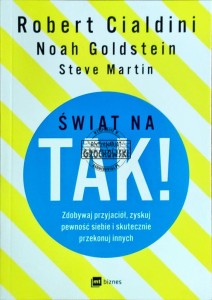 Świat na tak! Zdobywaj przyjaciół, zyskuj pewność siebie i skutecznie przekonuj innych
