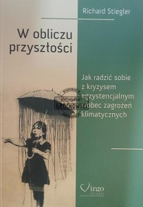 W obliczu przyszłości, Jak radzić sobie z kryzysem egzystencjalnym wobec zagrożeń klimatycznych