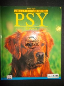 Wielka encyklopedia. Psy. Zdrowie; Tom 5