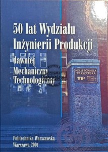 50 lat wydziału inżynierii produkcji