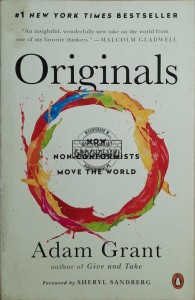 Originals. How Non-Conformist Move the World
