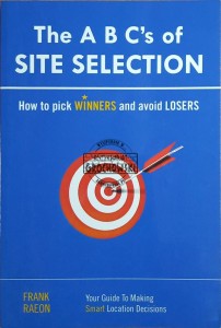 The A B C's of Site Selection. How to Pick Winners and Avoid Losers