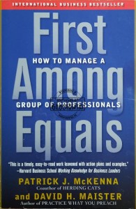 First Among Equals. How to Manage a Group of Professionals
