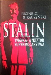 Stalin. Twórca i dyktator supermocarstwa