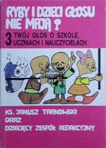 Ryby i dzieci głosu nie mają? 3. Twój głos o szkole, uczniach i nauczycielach