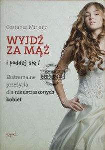 Wyjdź za mąż i poddaj się! Ekstremalne przeżycia dla nieustraszonych kobiet