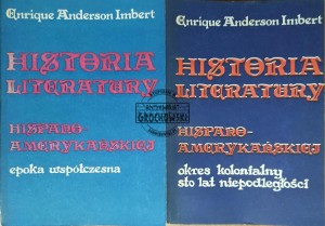 Historia literatury hispano-amerykańskiej. Okres kolonialny, sto lat niepodleglości; Epoka współczesna. T. 1-2