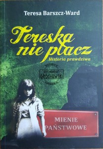 Tereska nie płacz. Historia prawdziwa