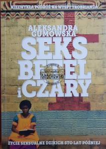 Seks, betel i czary. Życie seksualne dzikich sto lat później