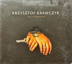 Krzysztof Krawczyk – Tacy Samotni CD