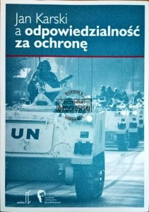 Jan Karski a odpowiedzialność za ochronę