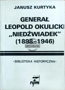 Generał Leopold Okulicki "Niedźwiadek" (1898-1946)