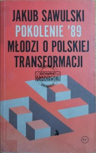 Pokolenie '89. Młodzi o polskiej transformacji