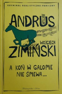 A koń w galopie nie śpiewa