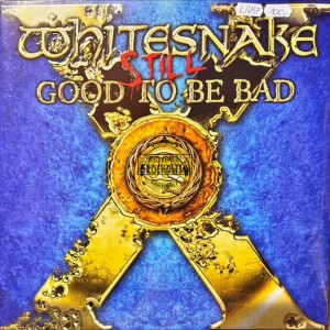 Whitesnake – Still Good To Be Bad LP 
