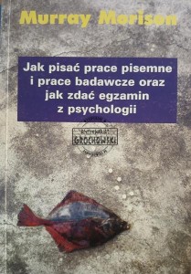 Jak pisać prace pisemne i prace badawcze oraz jak zdać egzamin z psychologii