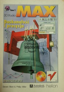 3D Studio MAX. Doskonałość i precyzja. Tom 1