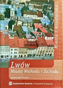 Lwów. Miasto Wschodu i Zachodu