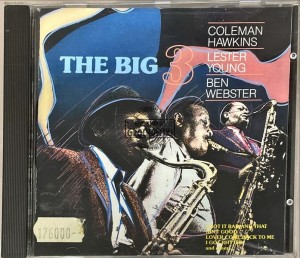Coleman Hawkins, Lester Young, Ben Webster – The Big 3 CD