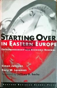Starting over in Eastern Europe. Entrepreneurship and economic renewall