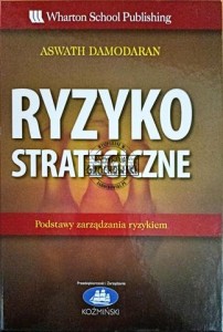 Ryzyko strategiczne. Podstawy zarządzania ryzykiem